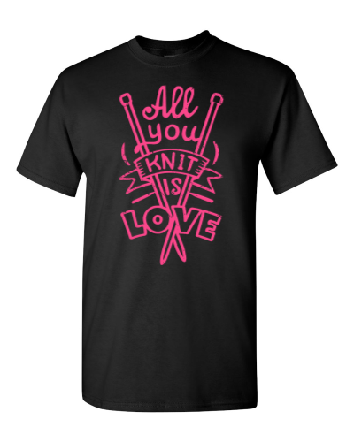 All You Knit Is Love on a black adult tee