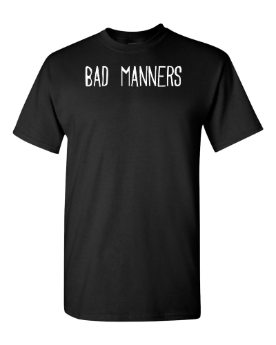 Bad Manners on a black adult tee