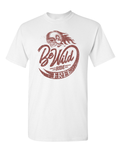 Be Wild, Ride Free on a white adult tee