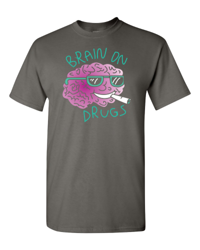 Brain on Drugs on a charcoal adult tee
