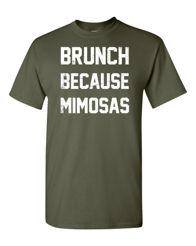 Brunch Because Mimosas on a military green adult tee