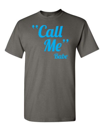 Call Me Babe on a charcoal adult tee
