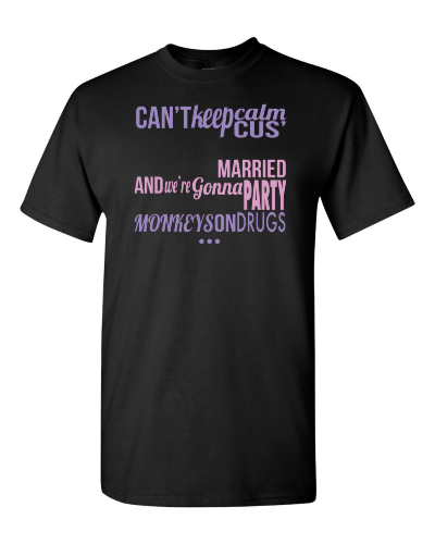 Can't Keep Calm, My Best Friend Is Getting Married on a black adult tee