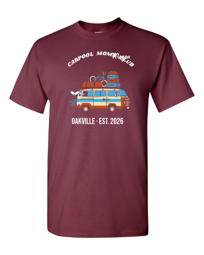 Carpool Moms Club, Your Town on a maroon adult tee