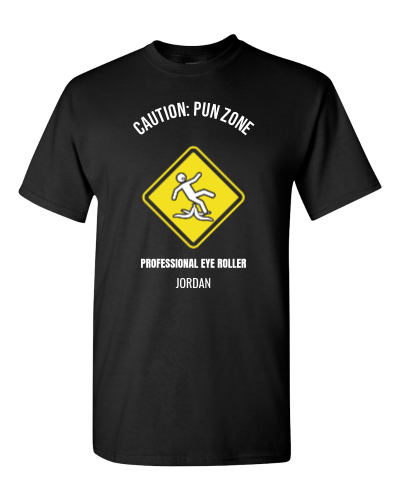 Caution: Pun Zone on a black adult tee