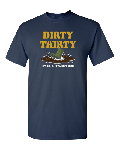 Dirty Thirty, Literally on a navy adult tee