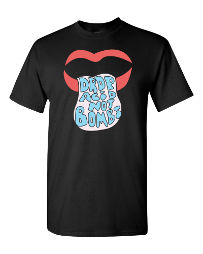 Drop Acid Not Bombs on a black adult tee