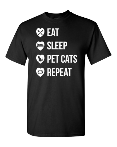 Eat, Sleep, Pet Cats, Repeat on a black adult tee