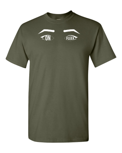 Eyebrows on Fleek on a military green adult tee
