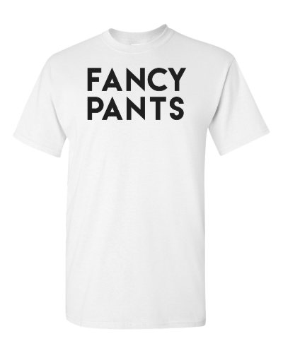 Fancy Pants on a white adult tee