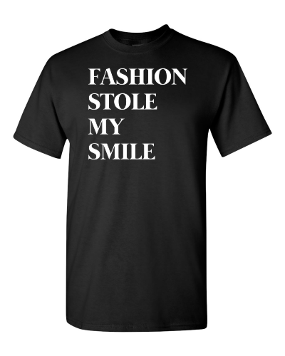 Fashion Stole My Smile on a black adult tee