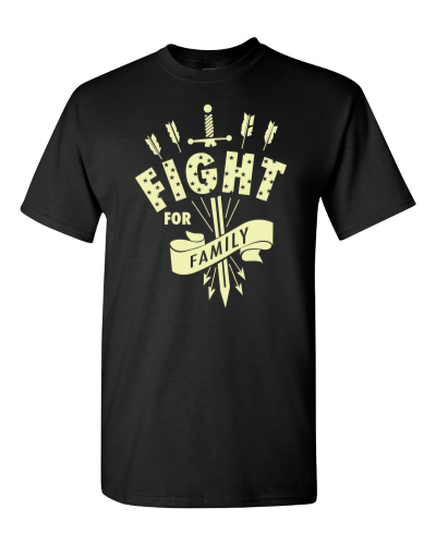 Fight for Family on a black adult tee