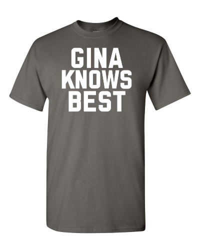 Gina Knows Best on a charcoal adult tee