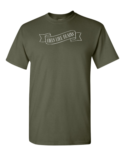 Girls Like Brains on a military green adult tee