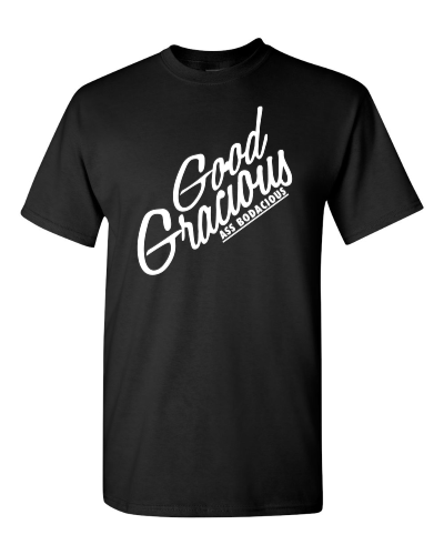 Good Gracious on a black adult tee