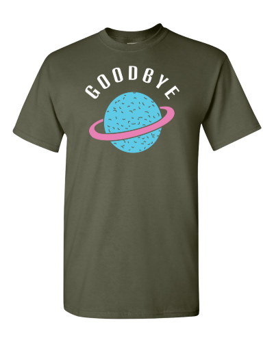 Goodbye Planet on a military green adult tee