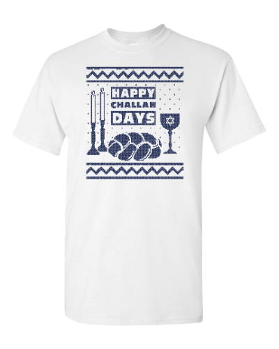 Happy Challah Days on a white adult tee