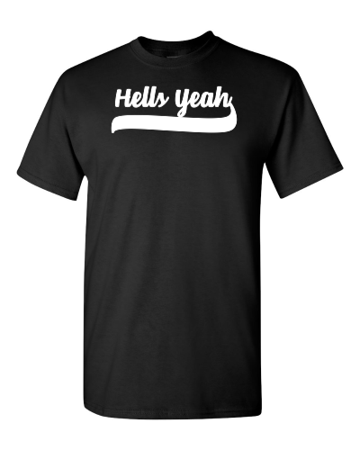 Hells Yeah on a black adult tee