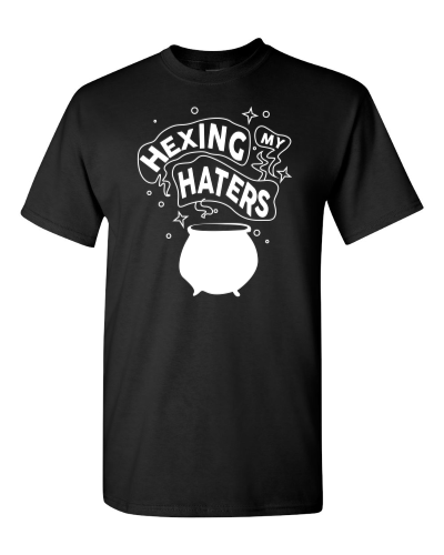 Hexing My Haters on a black adult tee