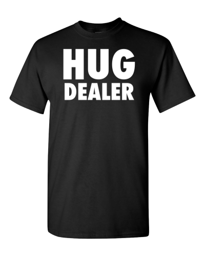 Hug Dealer on a black adult tee