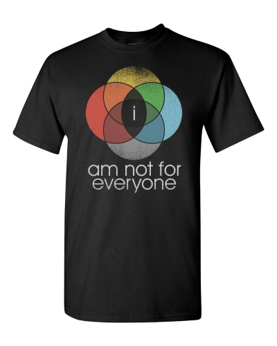 I Am Not for Everyone on a black adult tee