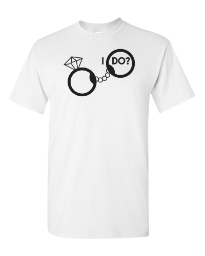 I Do Ring and Cuffs on a white adult tee