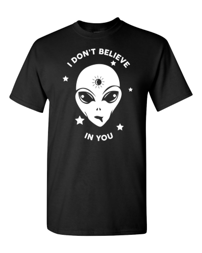 I Don't Believe in You on a black adult tee