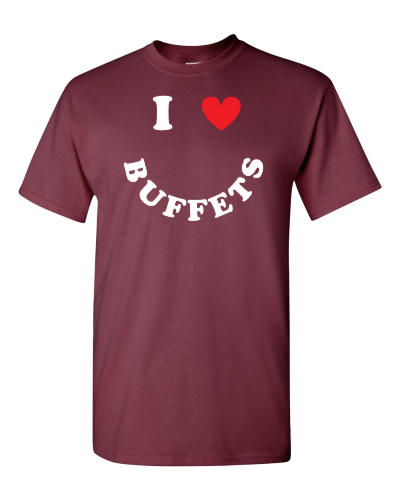 I Love Buffets on a maroon adult tee