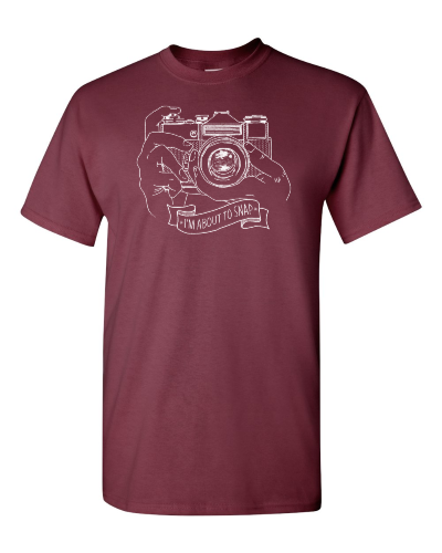 I'm About to Snap on a maroon adult tee