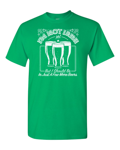 I'm Not Irish Yet on a irish green adult tee