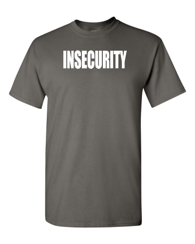 Insecurity on a charcoal adult tee