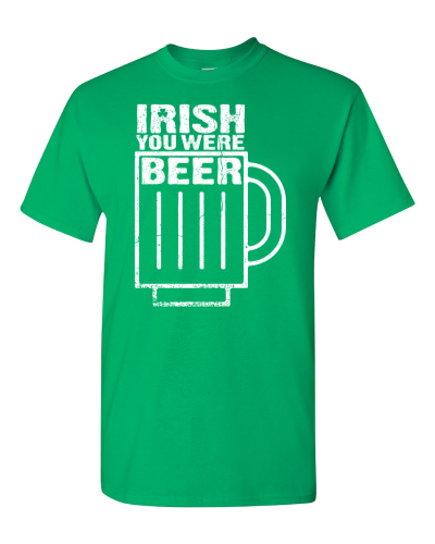 Irish You Were Beer on a irish green adult tee