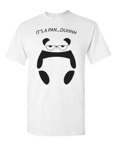 It's a Pan-Duh on a white adult tee