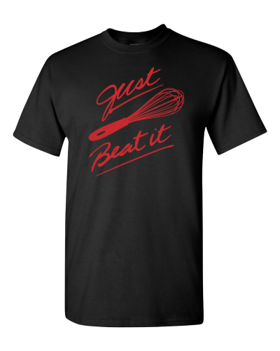 Just Beat It Whisk on a black adult tee