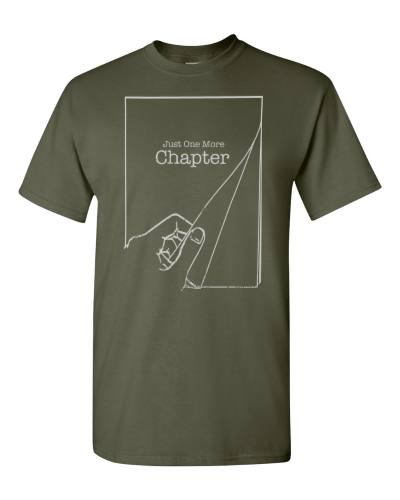 Just One More Chapter on a military green adult tee