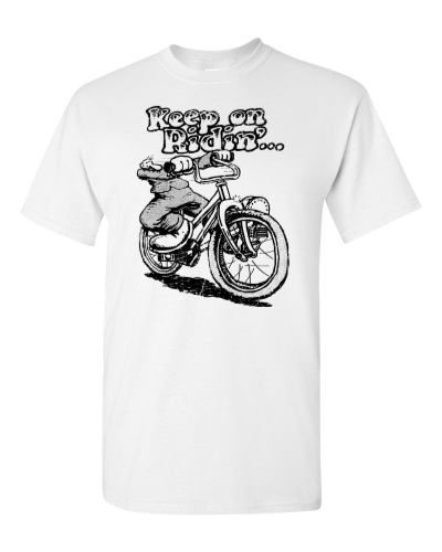 Keep On Ridin' on a white adult tee