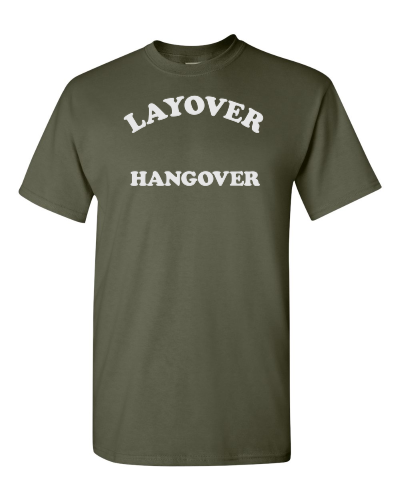 Layover Hangover on a military green adult tee