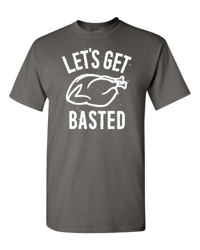 Let's Get Basted on a charcoal adult tee