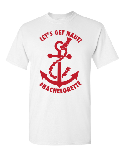 Let's Get Nauti on a white adult tee