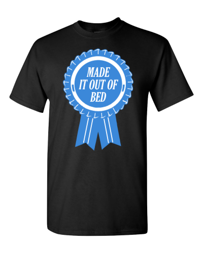 Made It Out of Bed on a black adult tee
