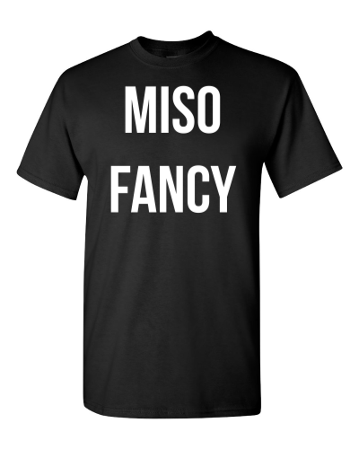 Miso Fancy on a black adult tee