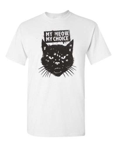 My Meow, My Choice on a white adult tee