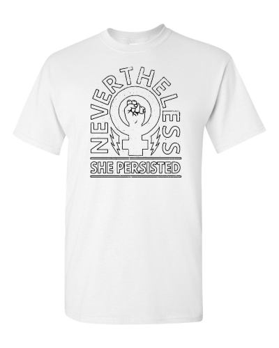 Nevertheless, She Persisted on a white adult tee
