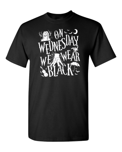 On Wednesday We Wear Black on a black adult tee