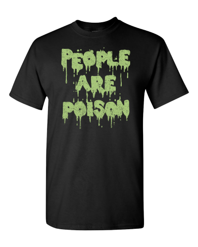 People Are Poison on a black adult tee