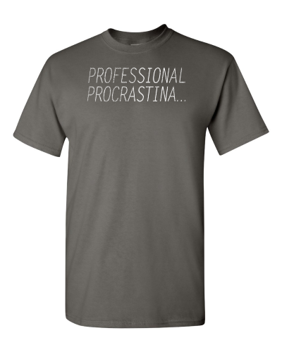 Professional Procrastinator on a charcoal adult tee