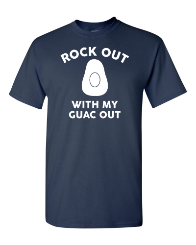 Rock Out With My Guac Out on a navy adult tee