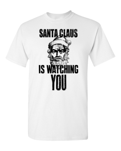 Santa Claus Is Watching You on a white adult tee