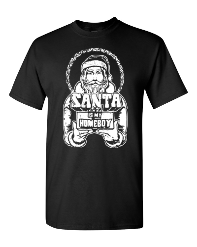 Santa Is My Homeboy on a black adult tee