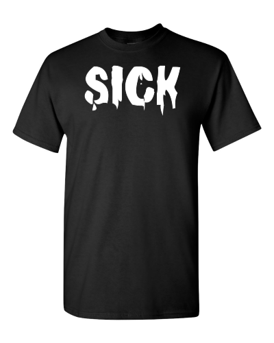 Sick on a black adult tee
